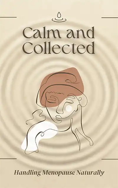 Calm and Collected – Handling Menopause Naturally